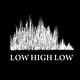 LOW HIGH LOW