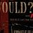 WOULD?