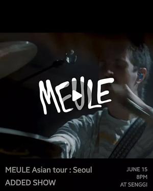 MEULE ASIA TOUR : SEOUL #2 (단독 공연)