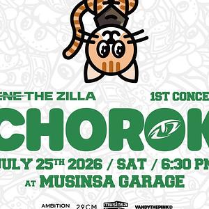 CHOROK : ZENE THE ZILLA 1ST CONCERT